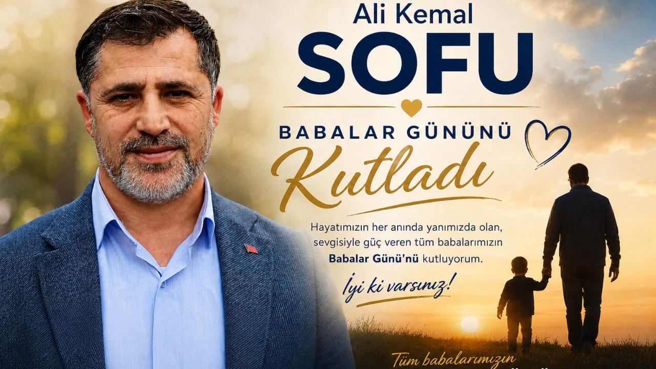 Ali Kemal Sofu Babalar Gününü Kutladı