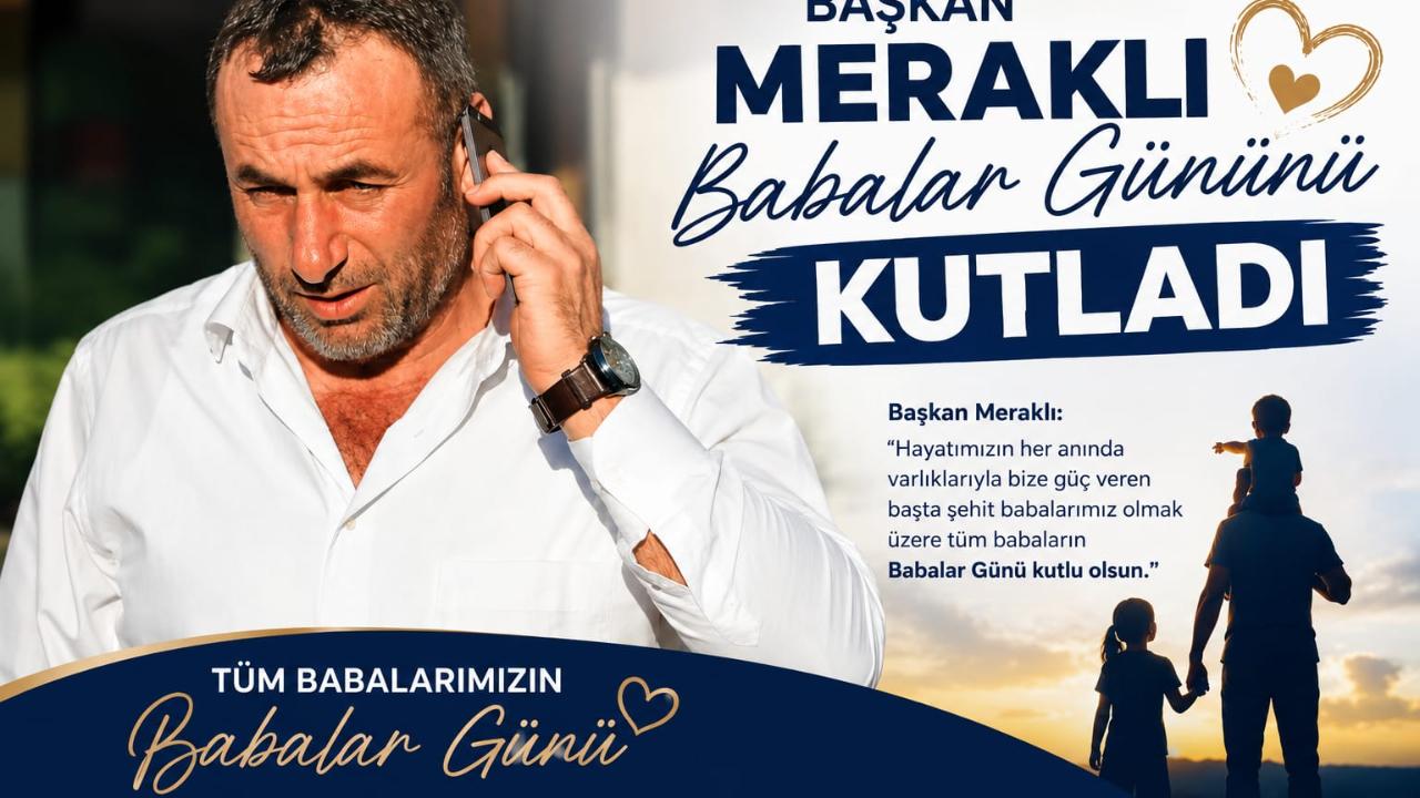 Başkan Meraklı Babalar Gününü Kutladı
