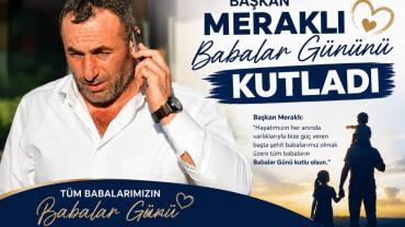 Başkan Meraklı  Babalar Gününü Kutladı
