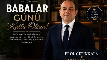 Erol Çetinkala, Babalar Gününü kutladı.....