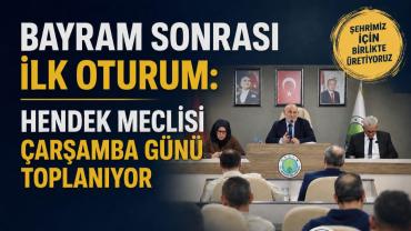 Hendek Belediye Meclisi :Çarşamba Günü Toplanıyor