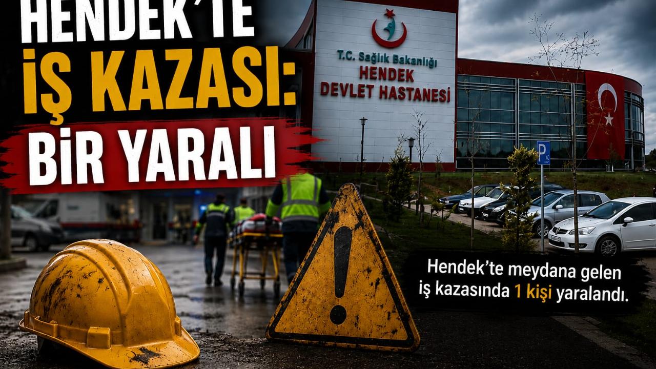 Hendek’te İş Kazası: Bir Yaralı