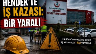 Hendek’te İş Kazası: Bir Yaralı
