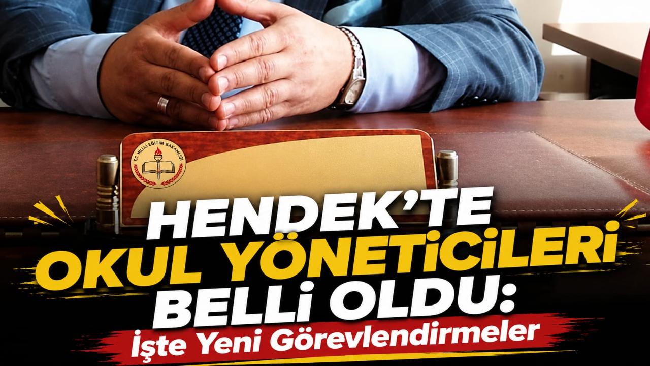 Hendek’te Okul Yöneticileri Belli Oldu