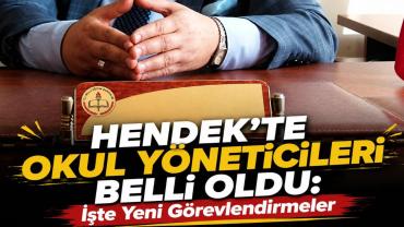 Hendek’te Okul Yöneticileri Belli Oldu