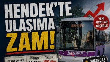 HENDEK'TE ULAŞIMA ZAM ​ ZAMLI TARİFE YARIN BAŞLIYOR.