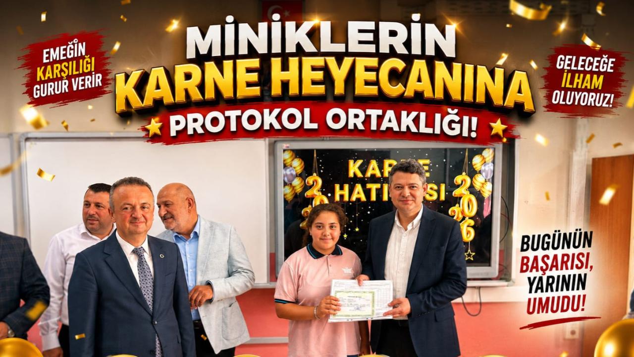 MİNİKLERİN KARNE HEYECANINA PROTOKOL ORTAKLIĞI