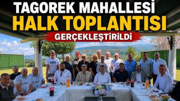 Tagorek Mahallesi Halk Toplantısı Gerçekleştirildi