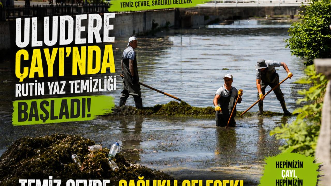 ULUDERE ÇAYI’NDA RUTİN YAZ TEMİZLİĞİ BAŞLADI