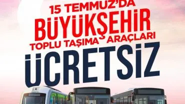 15 Temmuz Demokrasi ve Milli Birlik Günü’nde ulaşım ücretsiz