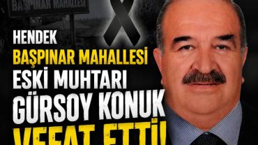Başpınar Mahallesi Eski Muhtarı Gürsoy Konuk Vefat Etti