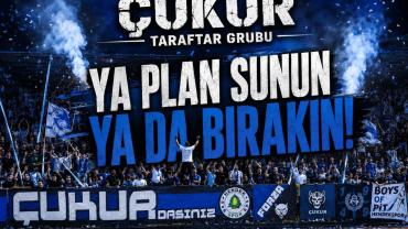 "Çukur Taraftar Grubu "Ya Plan Sunun Ya Da Bırakın!"
