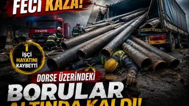 Feci Kaza: Dorse Üzerindeki Borular Altında Kaldı
