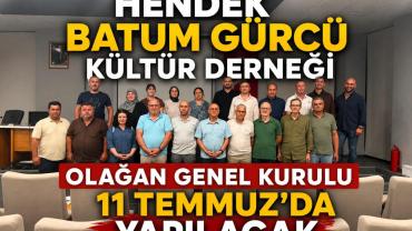 Hendek Batum Gürcü Kültür Derneği’nde Genel Kurul Heyecanı