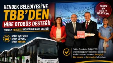 Hendek Belediyesi’ne TBB’den Hibe Otobüs Desteği