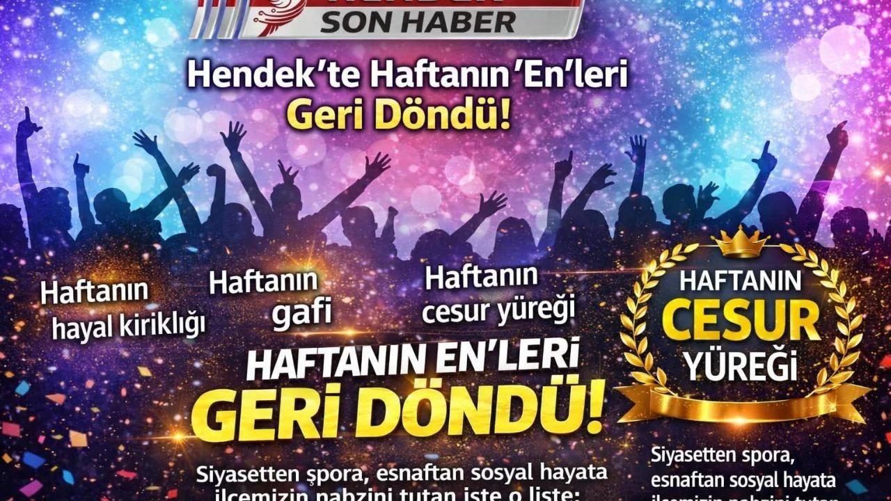 Hendek’in Nabzı: Haftanın "En"leri Yine Dopdolu!