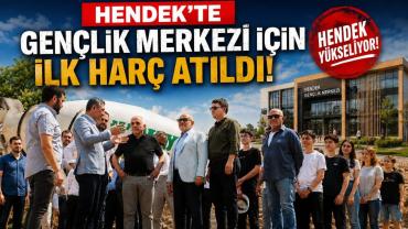 Hendek’te Gençlik Merkezi İçin İlk Harç Atıldı!