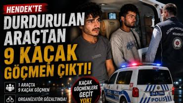 Hendek’te Göçmen Kaçakçılığına Geçit Yok: 9 Gözaltı