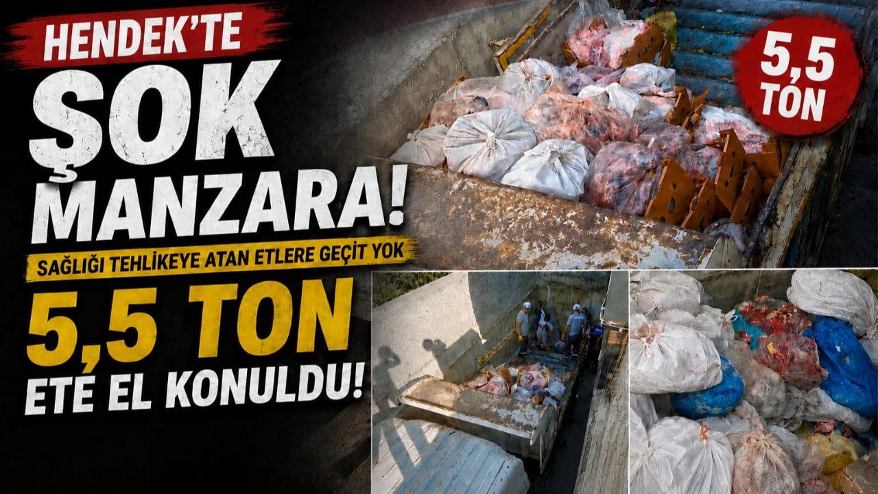 Hendek’te şok manzara: 5,5 ton ete el konuldu