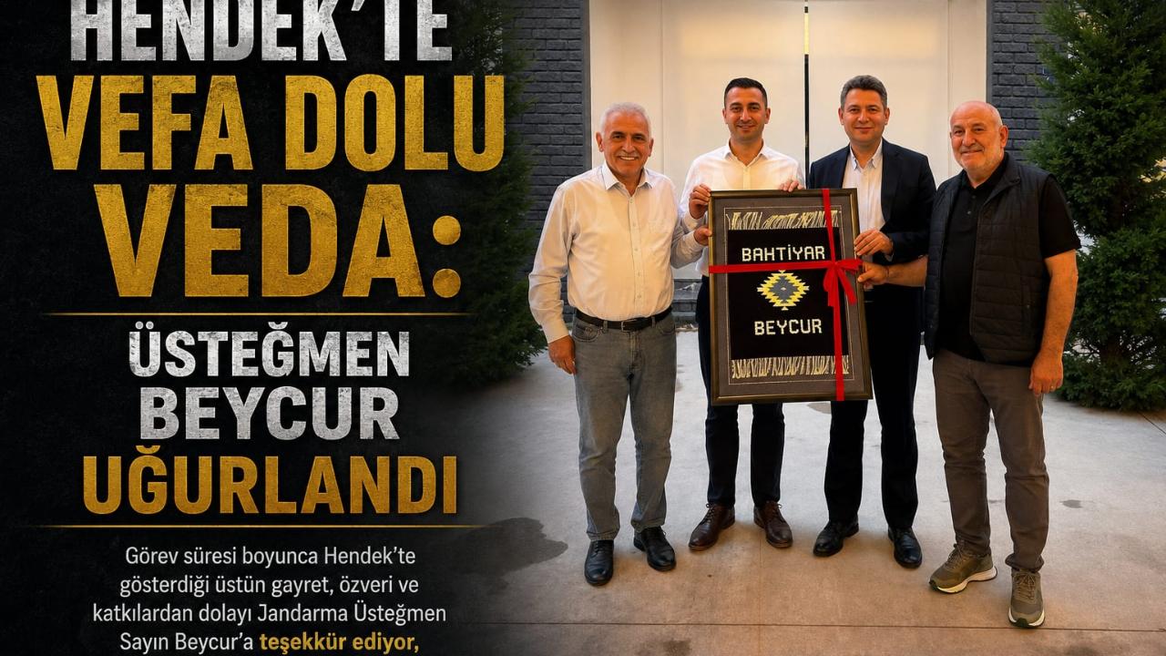 Hendek’te Vefa Dolu Veda: Üsteğmen Beycur Uğurlandı