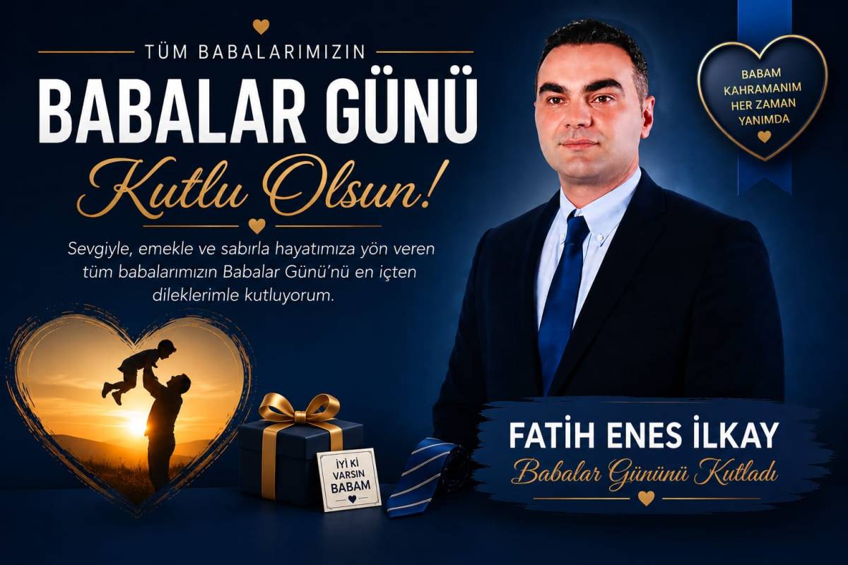 Fatih Enes İlkay Babalar Gününü Kutladı