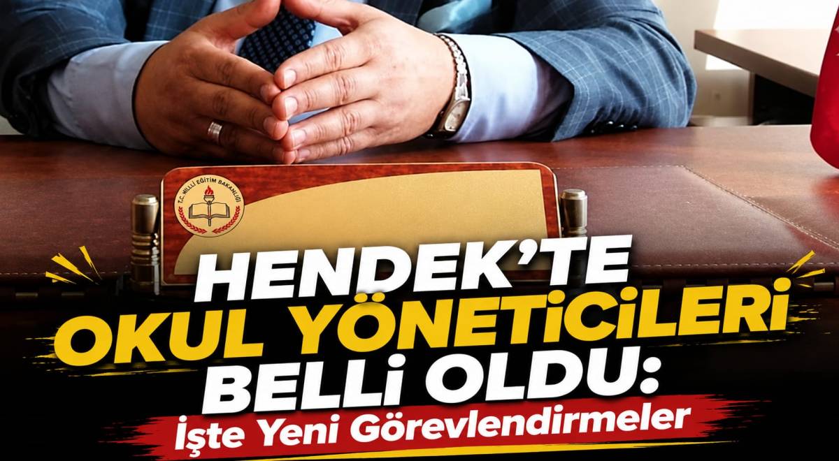 Hendek’te Okul Yöneticileri Belli Oldu