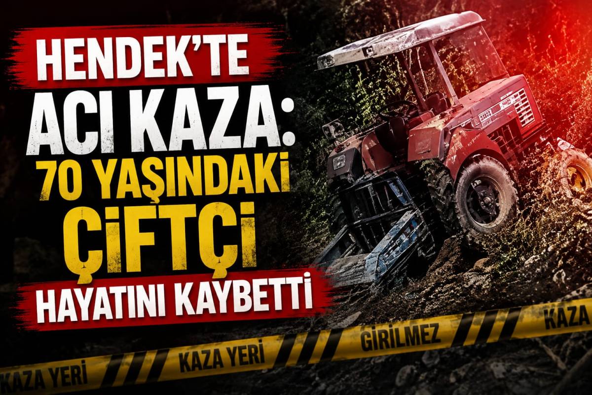 Hendek’te Feci Kaza Traktör Sürücüsü Hayatını Kaybetti